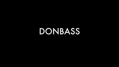 Donbass - 2016, Documentary Anne-Laure Bonnel (subtitles EN FR SPA ITA)
