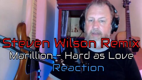 Marillion - Hard as Love - Steven Wilson Remix - Reaction