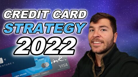My Credit Card Strategy For 2022