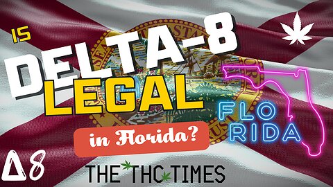 Is Delta-8 Legal in Florida? 2024 Update