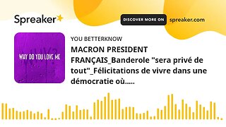 MACRON PRESIDENT FRANÇAIS_Banderole "sera privé de tout"_Félicitations de vivre dans une démocratie