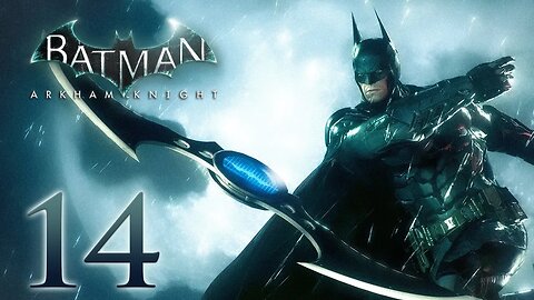 Batman Arkham Knight Walkthrough Part 14