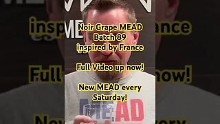 Noir Grape MEAD! Batch 89 inspired by France! New MEAD every Saturday! #mead #honeywine #france