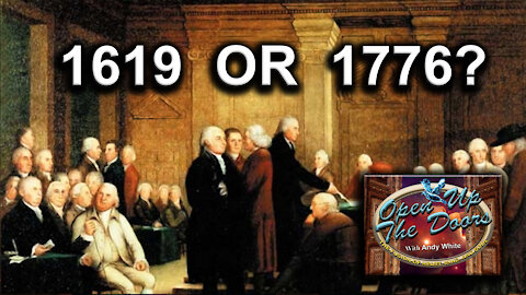 Andy White: 1619 OR 1776?