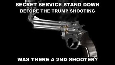 Smoking Gun Information of A Secret Service Stand Down And Was There A Second Shooter.