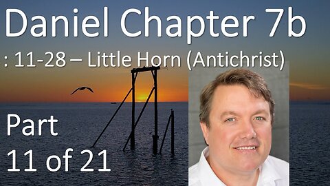 The Little Horn (aka) The Antichrist - Daniel 7: 11-28