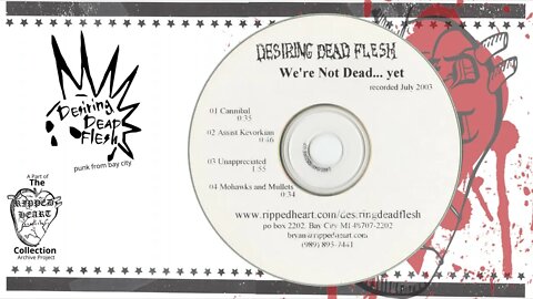 Desiring Dead Flesh 💿 We're Not Dead Yet [Full CD]. Old School Punk from Bay City, Michigan. 2003