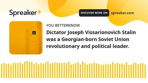 Dictator Joseph Vissarionovich Stalin was a Georgian-born Soviet Union revolutionary and political l