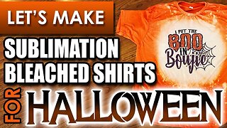 Make Sublimation Bleached Shirts for Halloween - The Easy Way!