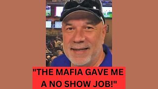 Mafia Bookie John Murges On The Mafia Giving Him A No Show Job