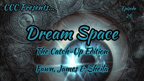 Dream Space Catch Up Edition with Fawn, James & Sheila