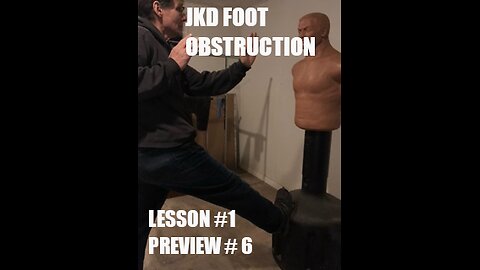 JKD FRIDAY NIGHT GROUP LESSON #1 PREVIEW # 6 THE FOOT OBSTRUCTION