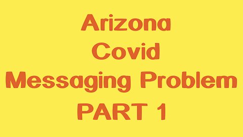 Arizona Covid Messaging Problem