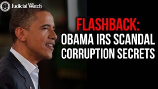 FLASHBACK: Obama IRS Scandal Corruption Secrets!
