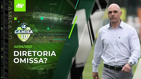 Direção do Palmeiras SOFRE PRESSÃO após INDISCIPLINAS no elenco! | CAMISA 10 - 22/06/21