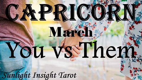 CAPRICORN - They Will Take The Lead From New Love To Deep Everlasting Love!💝😘 March You vs Them