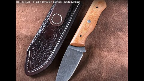 How To Make a LEATHER SHEATH l Full Tutorial with Detailed Steps & Materials