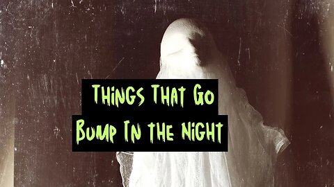 Culture Questions: 2) Things That Go Bump In the Night