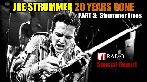 Joe Strummer 20 Years Gone: Part 3 - Strummer Lives
