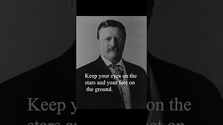 Theodore Roosevelt Quote - Keep your eyes on the stars...