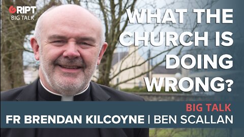 Fr. Brendan Kilcoyne on what the Church is doing wrong