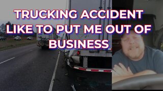 Trucking Accident Like To Put Me Out Of Business