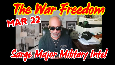 Sarge Major Military Intel March 22 > The War Freedom