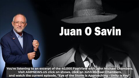 Juan O Savin w/ AMP News: "BOMBSHELL: Something Big Is Coming"