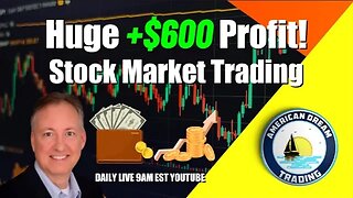 Huge +$600 Profit - Lifetime Member Stock Market Success