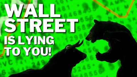 Wall Street is lying to you.