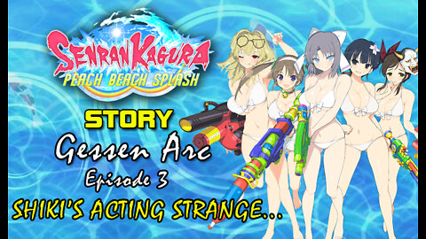 Senran Kaguara: Peach Beach Splash - Gessen Arc | Episode 3: Shiki's Acting Strange...