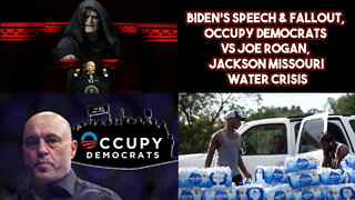 Biden's Speech & Fallout, Occupy Democrats VS Joe Rogan, Jackson Mississipi Water Crisis