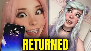 Belle Delphine Just Came Back...