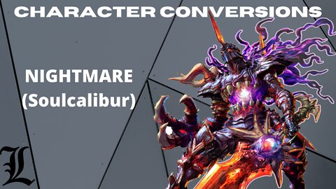 Character Conversions - Nightmare Soul Calibur