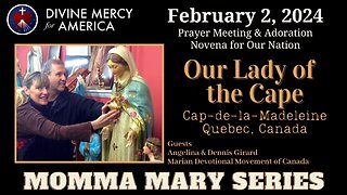 Dennis and Angelina Girard present Our Lady of the Cape, Marian Devotional Movement