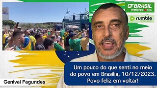 Um pouco do que senti no meio do povo em Brasília, 10/12/2023. Povo feliz em voltar!