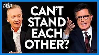 Bill Maher Explains Why He & Stephen Colbert Don't Like Each Other | @RubinReport