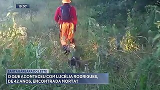 Santa Bárbara do Leste: O que Aconteceu com Lucélia Rodrigues, de 42 Anos, Encontrada Morta.