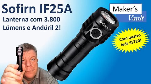 Sofirn IF25A Lanterna com 3800 Lúmens, Quatro Leds SST20 e Andúril 2!