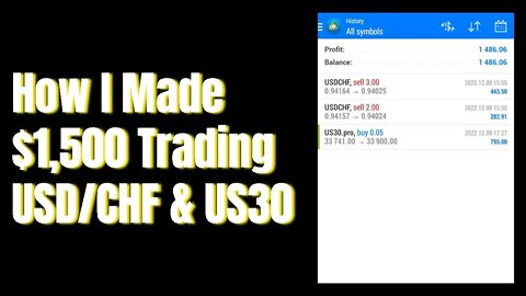 How I Made $1,500 From Trading USD/CHF & US30