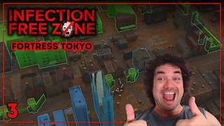 Building Fortress Tokyo On Hardest Difficulty | Infection Free Zone