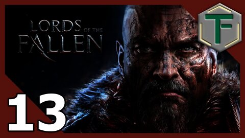 Lords of the Fallen - Blind Playthrough pt13