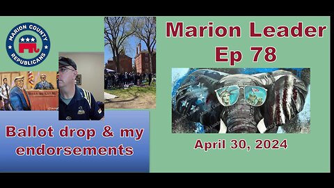 Marion Leader Ep 78 Ballot drop and my endorsements.