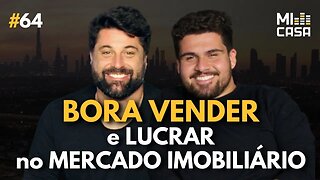 Bora vender e investir no mercado imobiliário | Alfredo Soares + Minha Casa Financiada | Mi Casa 64