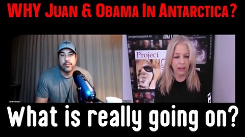 Kerry Cassidy & Nino: Juan & Obama In Antarctica ~ What is really going on?