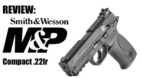 Review: Smith & Wesson M&P Compact .22lr