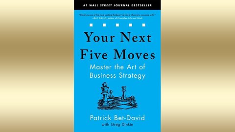 Your Next Five Moves Master the Art of Business Strategy by Patrick Bet-David