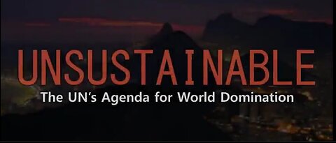 Unsustainable: The UN's Agenda for World Domination (2020) -- James Jaeger