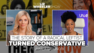The Story of A Radical Leftist Turned Conservative ft. Amala Ekpunobi | The Liz Wheeler Show
