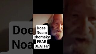 Noam Chomsky DOES NOT fear death! #noamchomsky #philosophy #pangburn #pangburnphilosophy #death